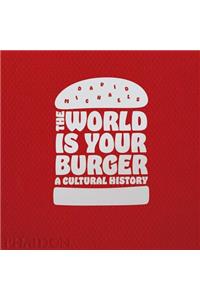 The World is Your Burger