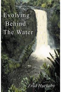 Evolving Behind the Water