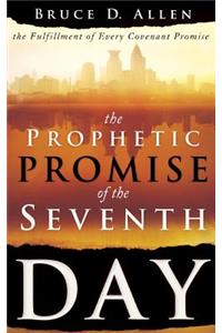 The Prophetic Promise of the Seventh Day