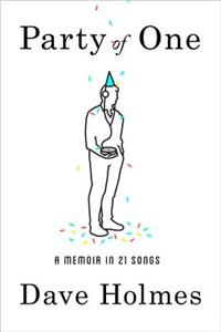 Party Of One: A Memoir in 21 Songs