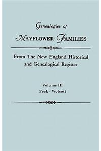 Genealogies of Mayflower Families from the New England Historical and Genealogical Regisster. in Three Volumes. Volume III