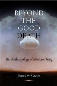 Beyond the Good Death