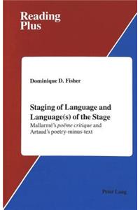 Staging of Language and Language(s) of the Stage: Mallarmé's Poëme Critique and Artaud's Poetry-Minus-Text
