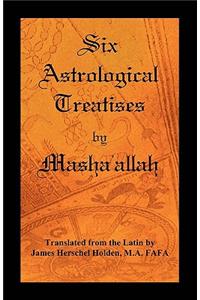 Six Astrological Treatises by Masha'allah