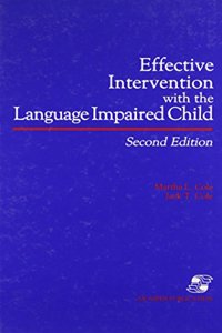 Effective Intervention with the Language Impaired Child