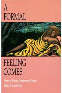 A Formal Feeling Comes: Poems in Form by Contemporary Women