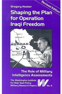 Shaping the Plan for Operation Iraqi Freedom