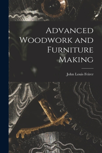 Advanced Woodwork and Furniture Making