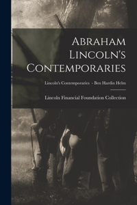 Abraham Lincoln's Contemporaries; Lincoln's Contemporaries - Ben Hardin Helm