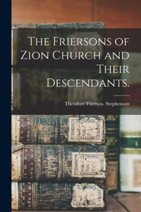 Friersons of Zion Church and Their Descendants.