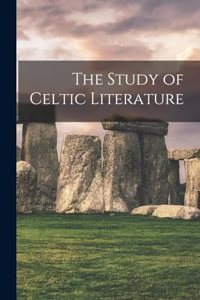 The Study of Celtic Literature
