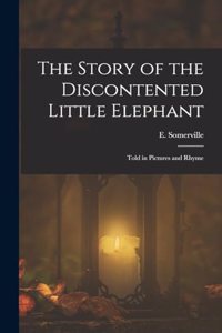 Story of the Discontented Little Elephant