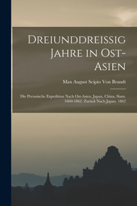 Dreiunddreissig Jahre in Ost-Asien