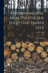 Environmental Analysis for the Sheep Gap Timber Sale; Volume 2004