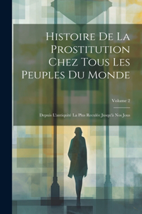 Histoire De La Prostitution Chez Tous Les Peuples Du Monde
