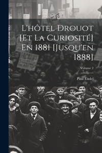 L'hôtel Drouot [Et La Curiosité] En 1881 [Jusqu'en 1888]; Volume 2
