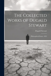 The Collected Works of Dugald Stewart