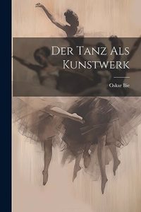 Tanz als Kunstwerk