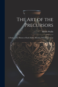 Art of the Precursors