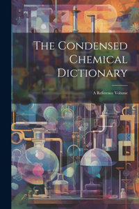 Condensed Chemical Dictionary