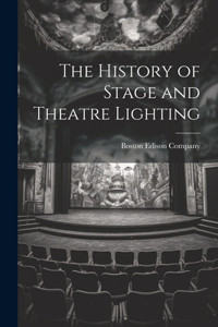 The History of Stage and Theatre Lighting
