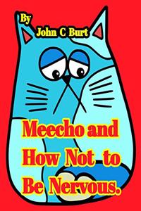 Meecho and How Not to Be Nervous.