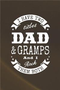 I Have Two Titles Dad & Gramps And I Rock Them Both