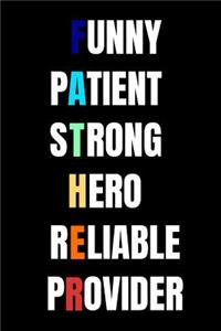 Funny Patient Strong Hero Reliable Provider