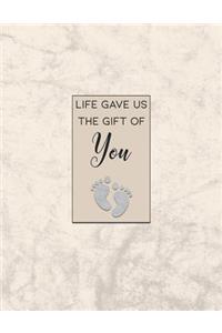 Life Gave Us The Gift of You