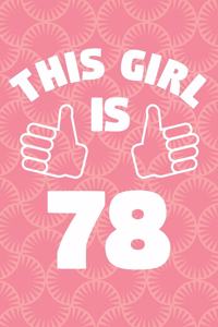 Notebook for 78 Year Old Woman - This Girl Is 78 Years Old - Womens Journal - 78th Birthday Gift For Women