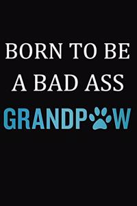 Born To Be A Bad Ass Grandpaw