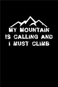 My mountain is calling and I must climb