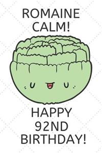 Romaine Calm Happy 92nd Birthday