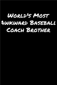 World's Most Awkward Baseball Coach Brother