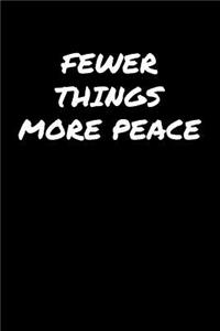 Fewer Things More Peace