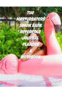 The Masturbater�s Spank Bank Reference Journal Planner & Notebook