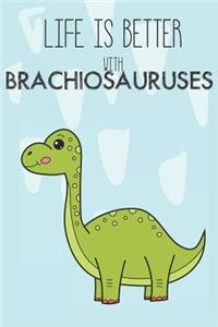 Life Is Better With Brachiosauruses