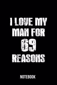 I Love my man for 69 reasons - Notebook