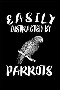Easily Distracted By Parrots