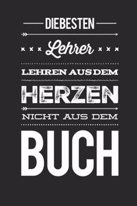 Die besten Lehrer lehren aus dem Herzen, nicht aus dem Buch