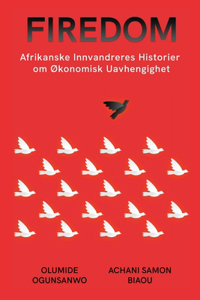 Firedom: Afrikanske Innvandreres Historier om Økonomisk Uavhengighet