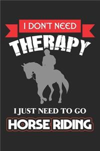 I don't need Therapy I Just need to go Horse Riding
