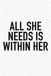 All She Needs Is Within Her