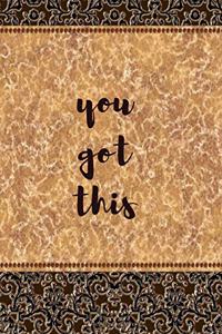 You Got This