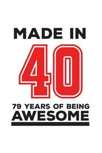 Made In 40 79 Years Of Being Awesome