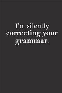 I'm silently correcting your grammar