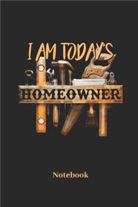 I Am Todays Homeowner Notebook