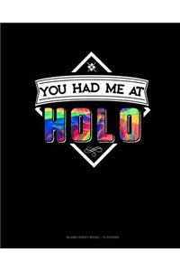 You Had Me At Holo