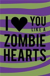 I Love You Like A Zombie Hearts