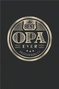 Best Opa Ever Genuine Authentic Premium Quality
